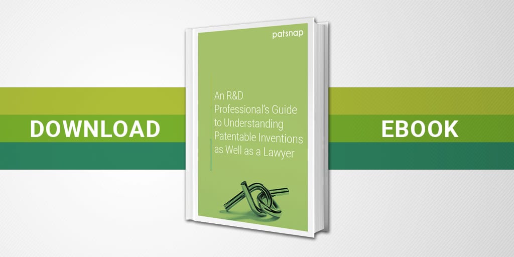 Free ebook: An R&D Professional’s Guide to Understanding Patentable Inventions as Well as a Lawyer